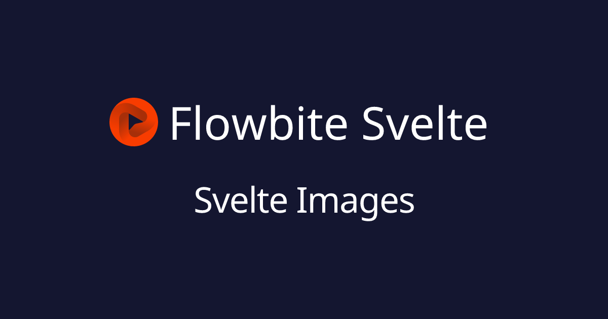 Svelte Images - Flowbite